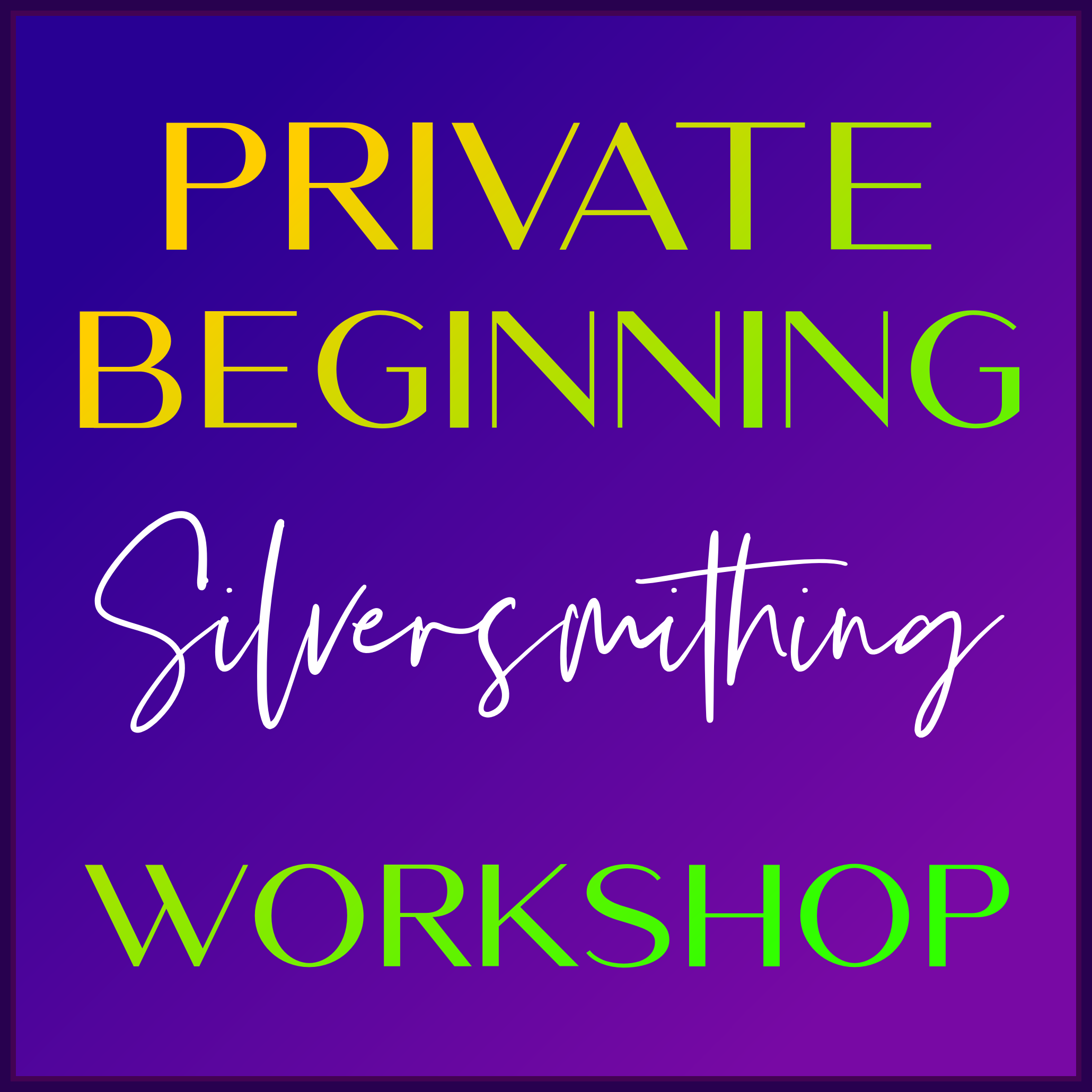 DEPOSIT of HALF for PRIVATE WORKSHOP - BEGINNING SILVERSMITHING, Tony Banda +1