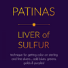 VIDEOS - PATINA - Liver of Sulfur (adding COLOR to your silver!)